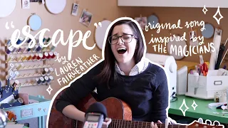 "Escape" by Lauren Fairweather - A Song for Fantasy Fans Inspired by The Magicians