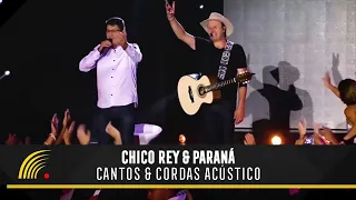 Chico Rey & Paraná - Cantos & Cordas Acústico - Show Completo