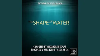 The Shape Of Water - Main Theme