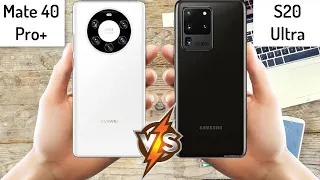 Huawei Mate 40 Pro Plus vs Samsung Galaxy S20 Ultra