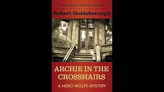 Archie in the Crosshairs (The Nero Wolfe Mysteries Book 10) -by Robert Goldsborough (audiobook)