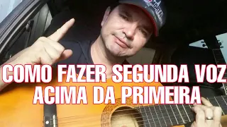 Segunda Voz Acima da Primeira? VEJA COMO FAZER.