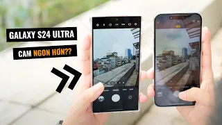 So sánh CAMERA: Galaxy S24 ULTRA vs iPhone 15 Pro Max!