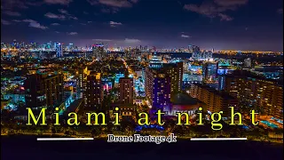 Miami 4k drone | Miami Florida at night