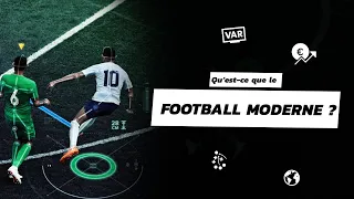 Définition du football moderne (Tendances tactiques, argent, technologie...)