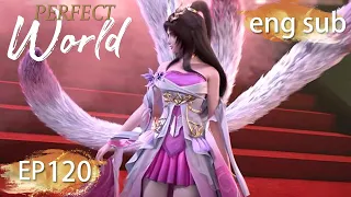 ENG SUB | Perfect World EP120 english