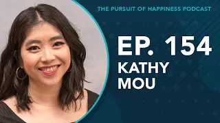 (Ep. 154) The Pursuit of Happiness Podcast - Kathy Mou