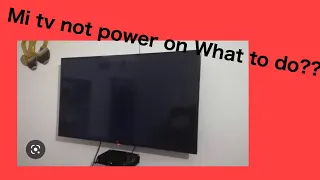 Mi Tv not Turning on Mi power button 100% solved #Mitv How to turn on Mi tv