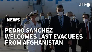 Spanish Prime Minister welcomes last evacuees from Afghanistan | AFP