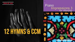 12 Contemporary Hymns & CCM (1.5 Hour) - Piano Impressions 3 (Hope Publishing-Marianne Kim)
