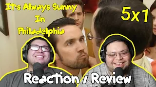 It's Always Sunny 5x1 Reaction/Review