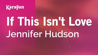If This Isn't Love - Jennifer Hudson | Karaoke Version | KaraFun