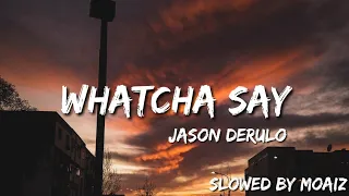 Jason Derulo - Whatcha Say (Slowed + Lyrics)