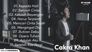 KEPADA HATI - CAKRA KHAN [FULL ALBUM] - 2022