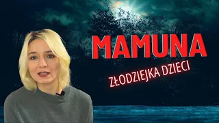 Mamuna - słowiańska porywaczka dzieci