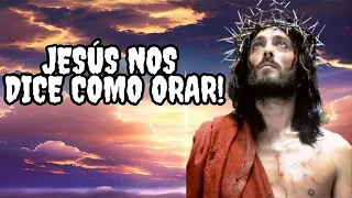 Jesús nos enseña como rezar u orar correctamente al Padre