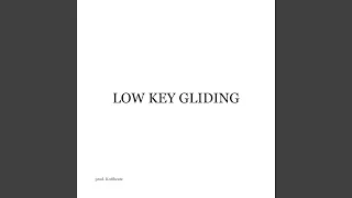 Low Key Gliding (feat. Hal Walker)