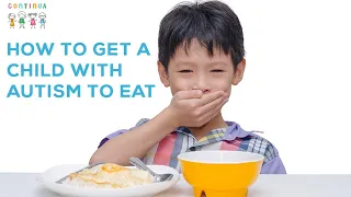 How to Get a Child with Autism to Eat | Best Diet For Autism | Diet For Autism