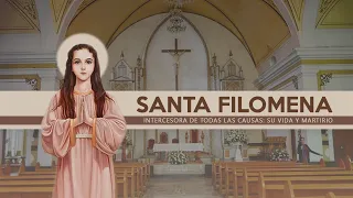 Santa Filomena intercesora de todas las causas: su vida y martirio