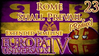 Let's Play Europa Universalis IV Extended Timeline Rome Shall Prevail (Redux) Part 23