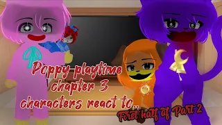 Poppy Playtime chapter 3 characters react to…. II First half of Part2 II My AU II 💙🤍⭐️