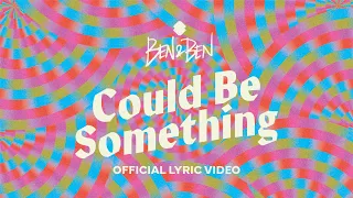 Ben&Ben - Could Be Something | Official Lyric Video