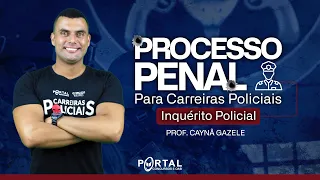 PROCESSO PENAL PARA CARREIRAS POLICIAIS - INQUÉRITO POLICIAL - AULA 01 @CursosdoPortal