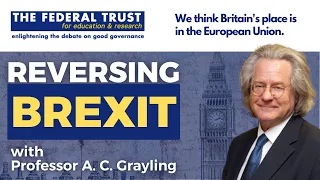 A.C. Grayling: A Scenario for Reversing Brexit