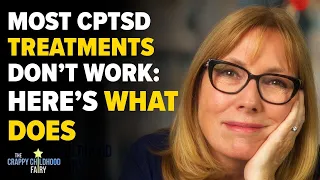 Most CPTSD Treatments Don't Work. Here's What Does.