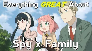 Everything GREAT About: Spy x Family | Season 1| Part 1