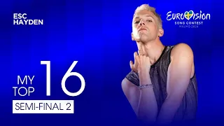 My Top 16 - Semi-Final 2 | Eurovision 2024