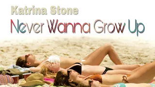 Never Wanna Grow Up - Katrina Stone (Tradução) Legendado Lyrics