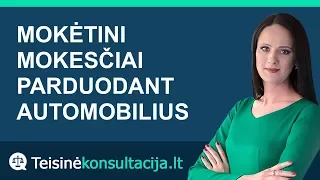 Mokesčiai parduodant automobilį | Teisinėkonsultacija.lt