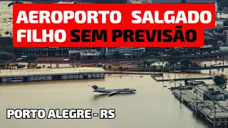 Aeroporto  Internacional Salgado Porto Alegre / Enchentes Rio Grande do Sul