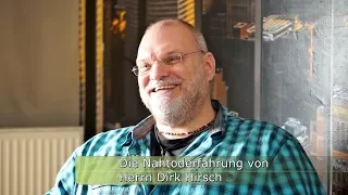 The Near Death Experience of Mr. Dirk Hirsch