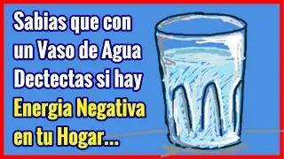 👉Como Saber si tienes energías negativas en tu hogar, 👀solo utilizando 1 vaso de agua
