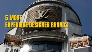 The Most Expensive Designer Brands In The World Unveiled!