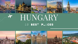 HUNGARY | 10 Best Places to Visit in Hungary.