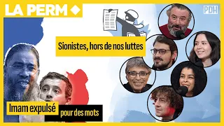 La Perm' : RÉPONSE aux Sionistes de gauche, un Imam EXPULSÉ et Abdel CONDAMNÉ.