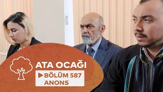 Ata Ocağı (587-ci seriya) ANONS