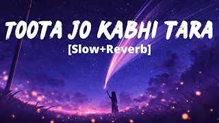Toota Jo Kabhi Tara [Slow+Reverb]- Atif Aslam | Tiger Shroff, Jacqueline | Melolit