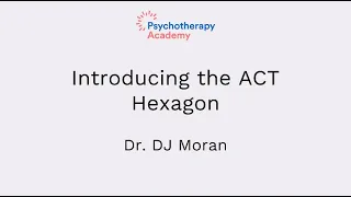 The ACT Hexagon: A Model for Increasing Psychological Flexibility (Hexaflex Model)
