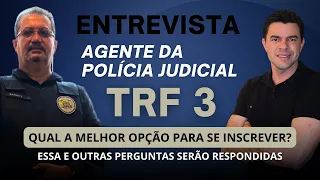 ENTREVISTA COM AGENTE DA POLÍCIA JUDICIAL DO TRF3