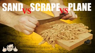 Is it better to Sand, Scrape or Plane wood?