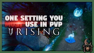 One setting you MUST use for PvP in V Rising