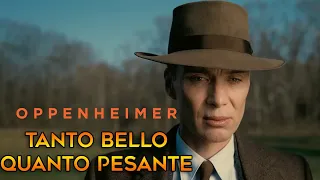 OPPENHEIMER - Tanto BELLO quanto PESANTE