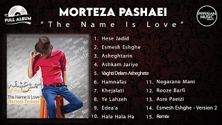 Morteza Pashaei - The Name Is Love I Full Album ( مرتضی پاشایی - آلبوم اسمش عشقه )