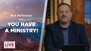 You Have a Ministry! - Rick McFarland - CDLBS for May 27, 2024