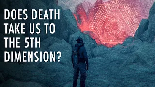 Do You enter a NEW DIMENSION When You Die? | Unveiled