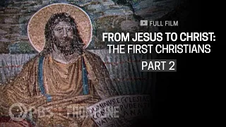 From Jesus to Christ: The First Christians, Part Two (full documentary) | FRONTLINE